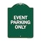 Signmission Designer Series Sign-Event Parking Only, Green & White Aluminum Sign, 18" x 24", GW-1824-24075 A-DES-GW-1824-24075 - alternate 1